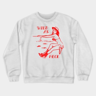 Wild as Heck Crewneck Sweatshirt